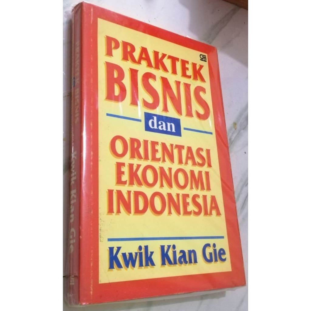 Praktek Bisnis dan Orientasi Ekonomi Indonesia, oleh Kwik Kian Gie