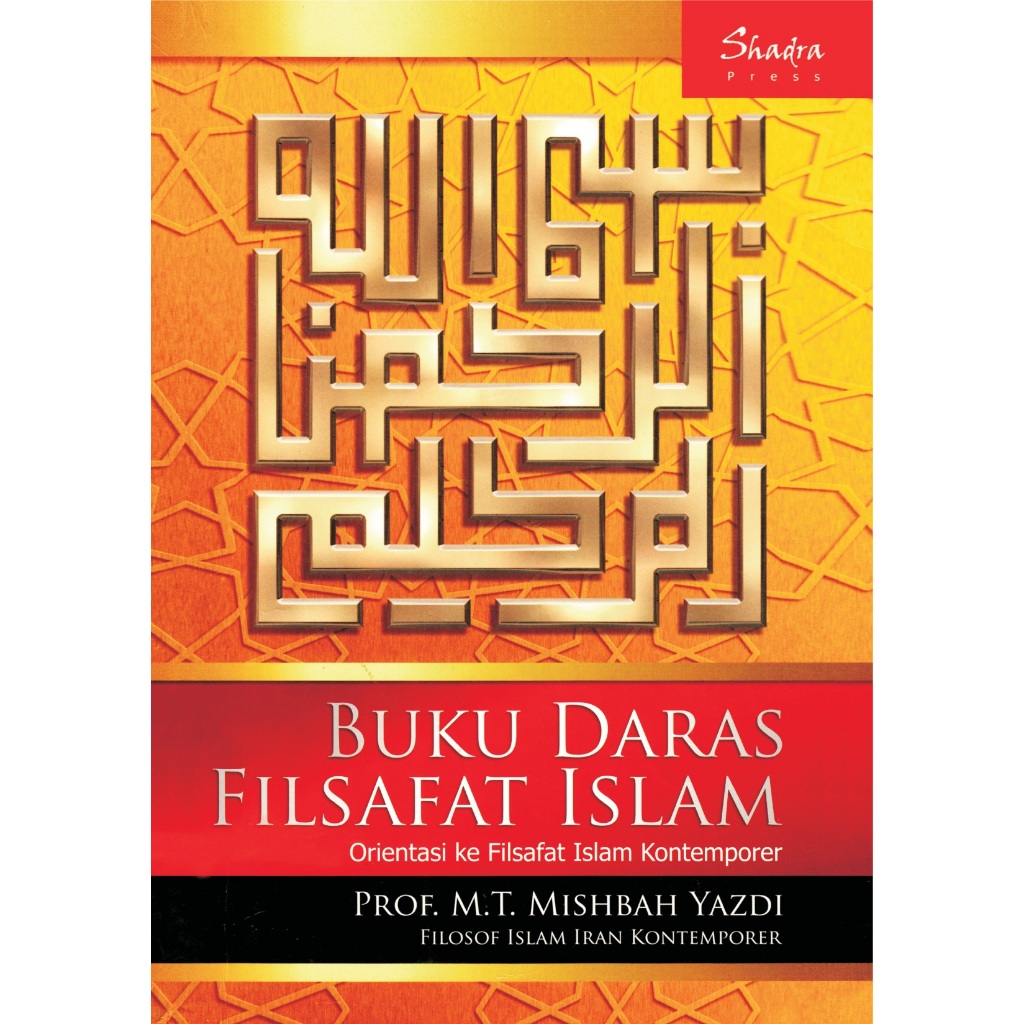 Buku Daras Filsafat Islam (Orientasi ke Filsafat Islam Kontemporer) Prof. M.T. Mishbah Yazdi