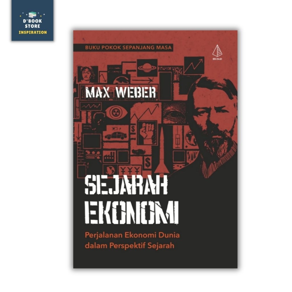 Sejarah Ekonomi: Perjalanan Ekonomi Dunia dalam Perspektif Sejarah - Max Weber - Ircisod - Dbookstor