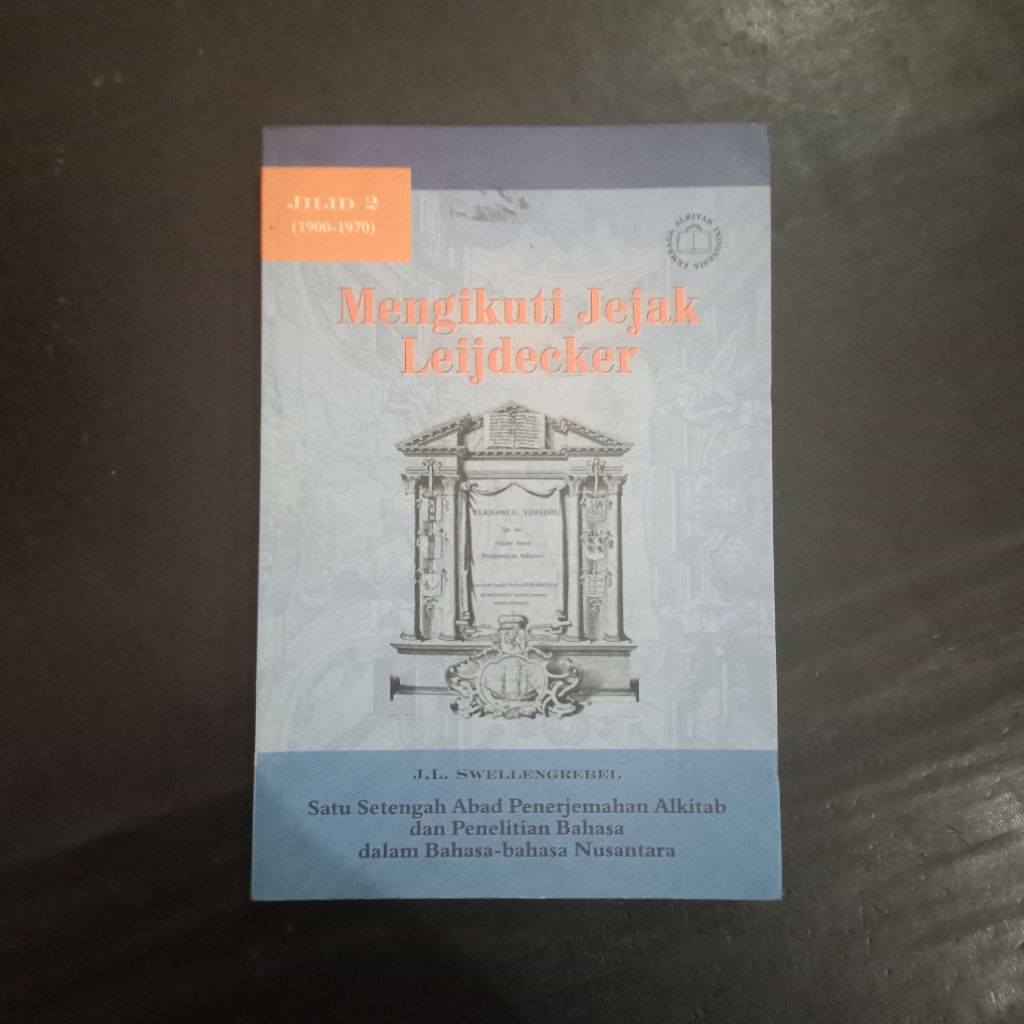 Mengikuti Jejak Leijdecker Jilid 2 (1900-1970) - J.L. Swellengrebel