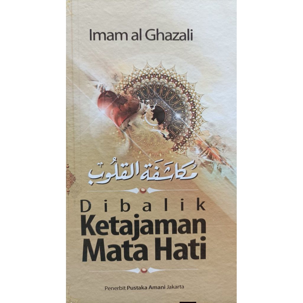 PENJELASAN KITAB MUKASYAFATUL QULUB DI BALIK KETAJAMAN MATA HATI MUKASAFATUL KULUB IMAM AL GHAZALI G