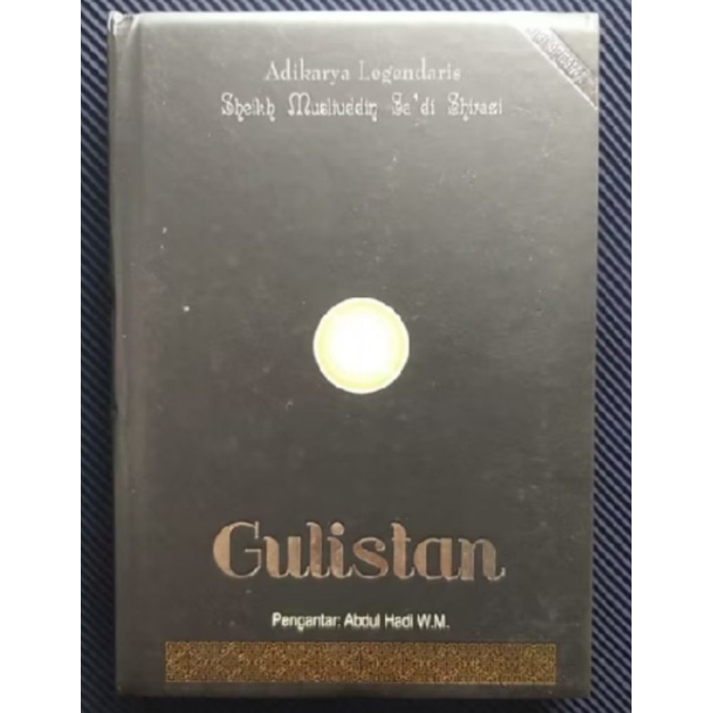 Buku GULISTAN (Taman Bunga), Sheikh Misliuddin Sa"di Shirazi
