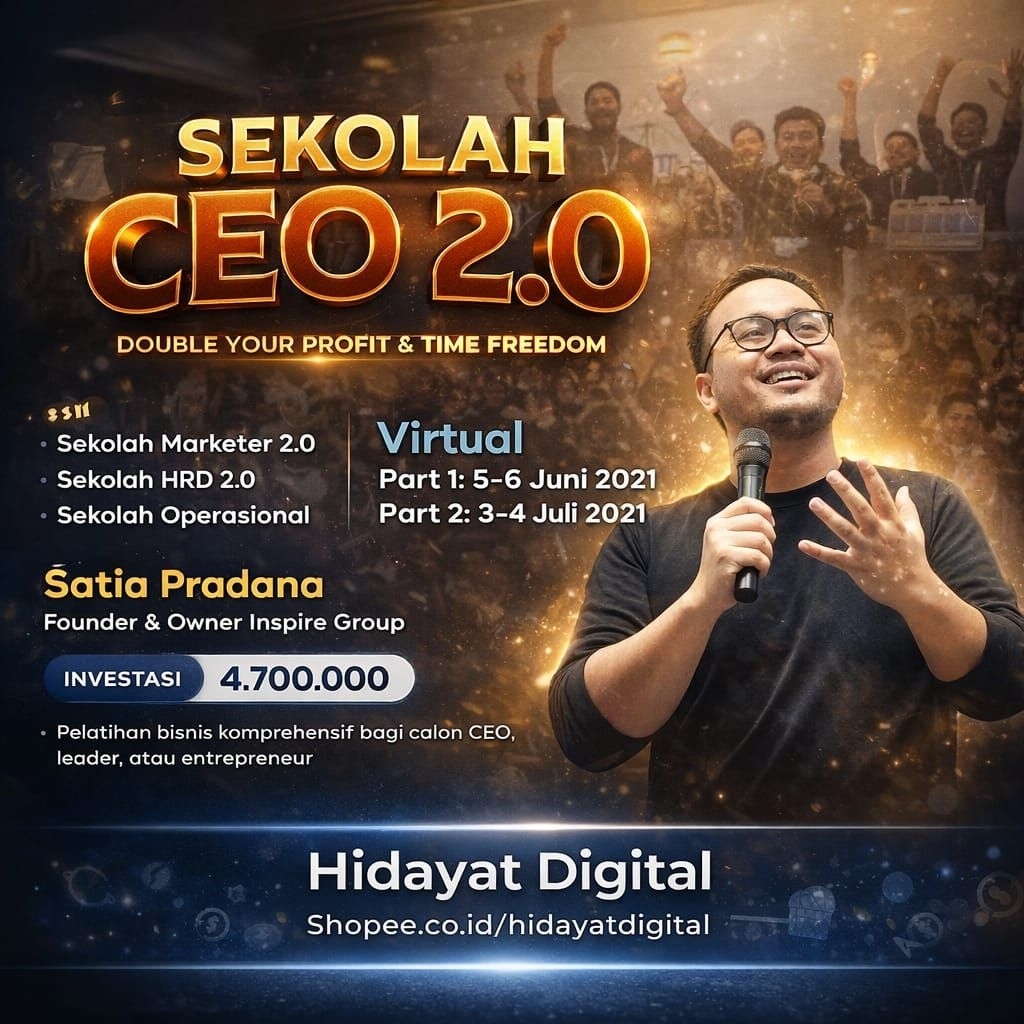 SEKOLAH CEO 2.0 TUTORIAL BISNIS HACK WIRAUSAHA MUDA MARKETER HRD OPERASIONAL DIGITAL MARKETING PELUA