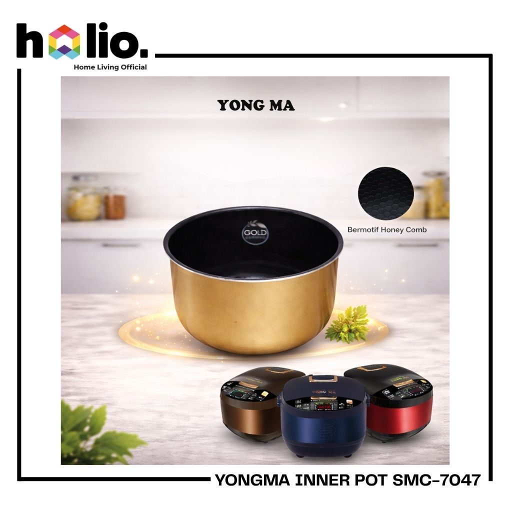Holio Inner Pot Rice Cooker YONG MA Panci Magic Com Anti Lengket Original SMC 7047 / SMC 8017 / SMC 