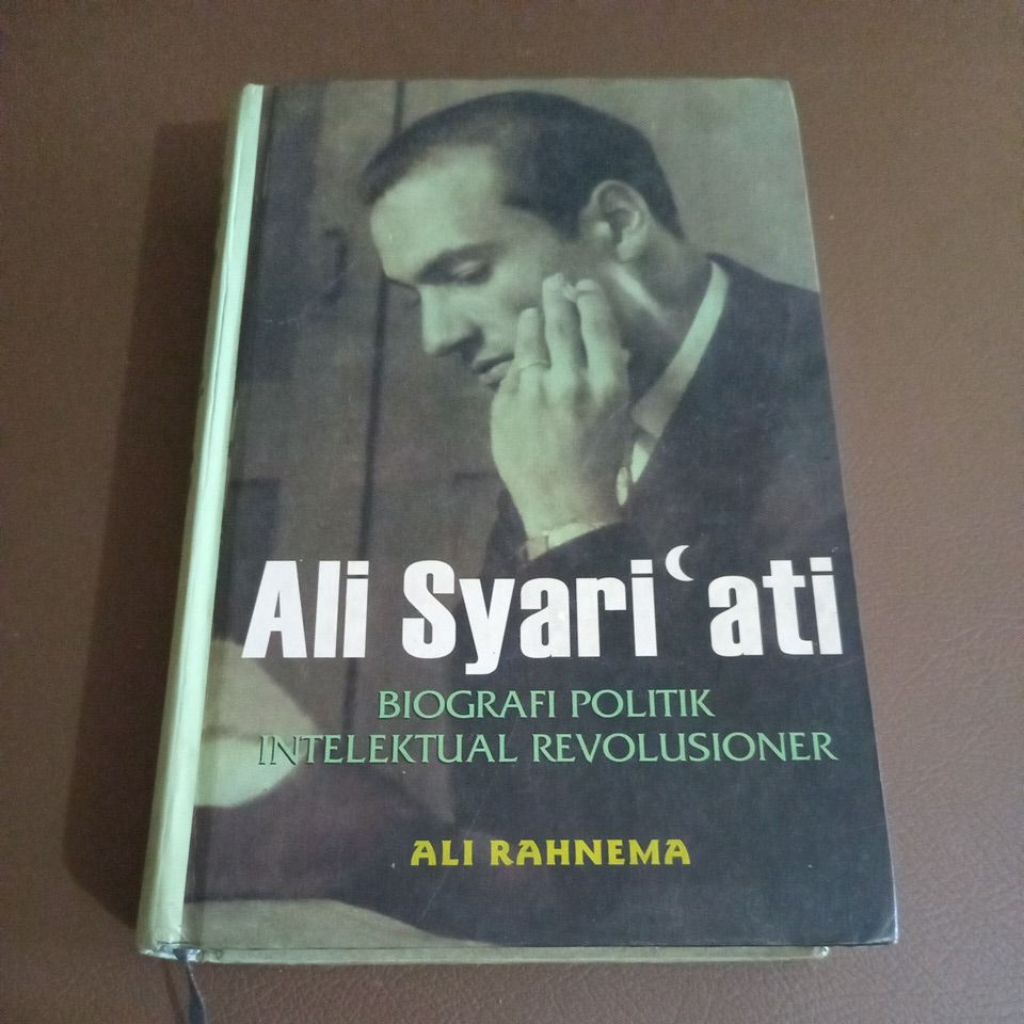 BUKU ALI SYARIATI - BIOGRAFI POLITIK INTELEKTUAL REVOLUSIONER - ALI RAHNEMA