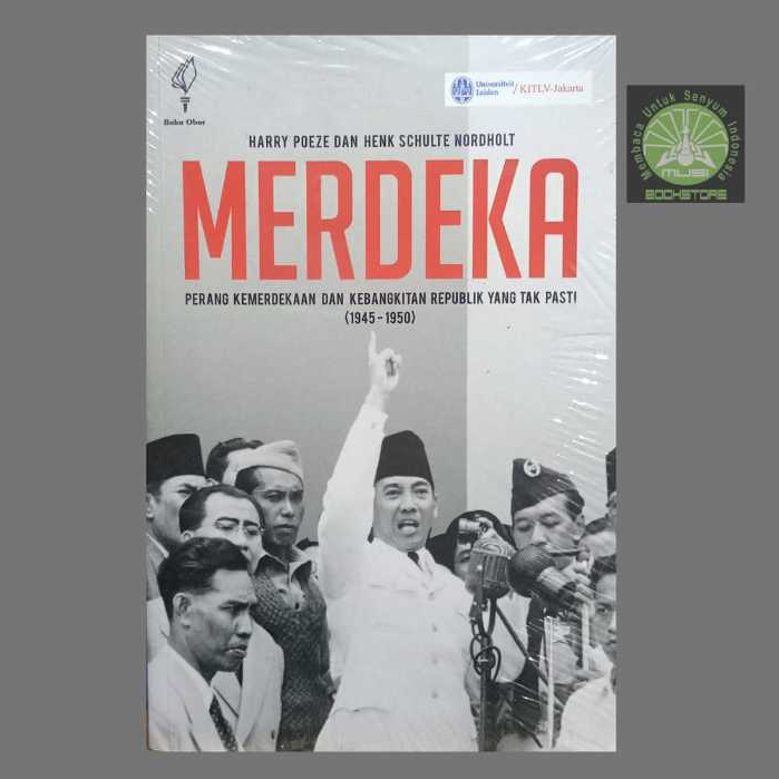 Buku Merdeka - Perang Kemerdekaan & Kebangkitan Republik yang Tak Pasti 1945-1950 - Harry Poeze ORI