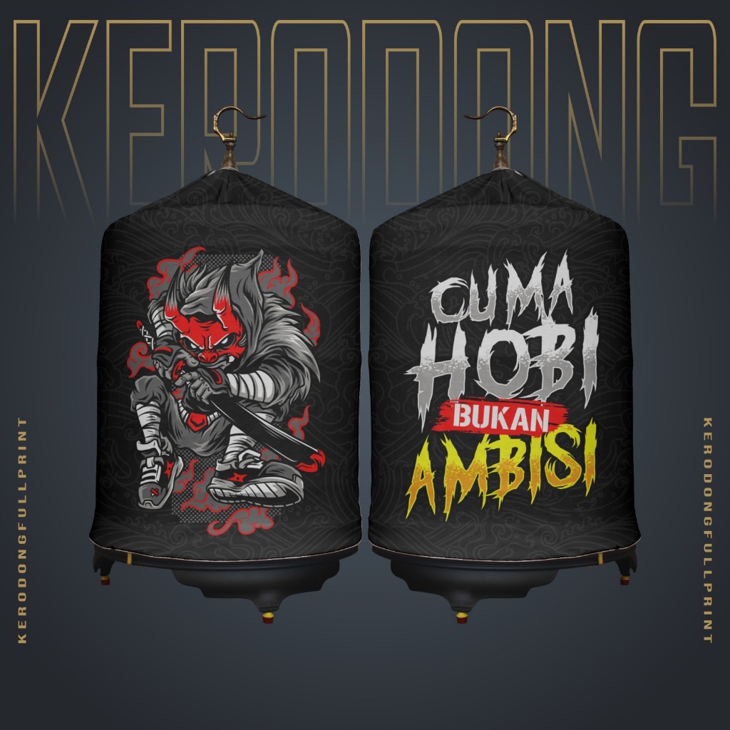 KERODONG FULL PRINTING SANGKAR MURAI QUOTES SERIES CUMA HOBI BAHAN PE PREMIUM SUBLIME RESLETING KLAM
