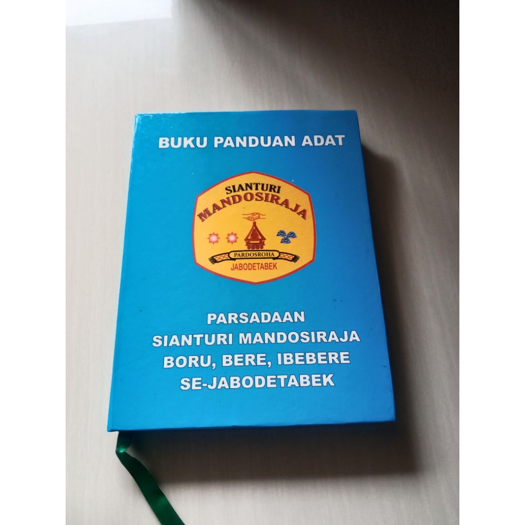 Buku Panduan Adat Parsadaan Sianturi Mandosiraja Boru, Bere, ibebere Se Jabotabek