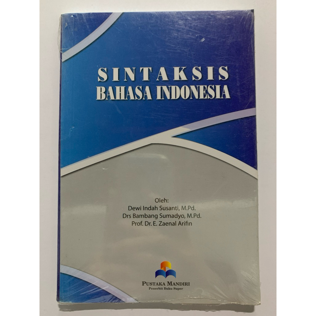 BUKU SINTAKSIS BAHASA INDONESIA By: Dewi indah Susanti , M.Pd.