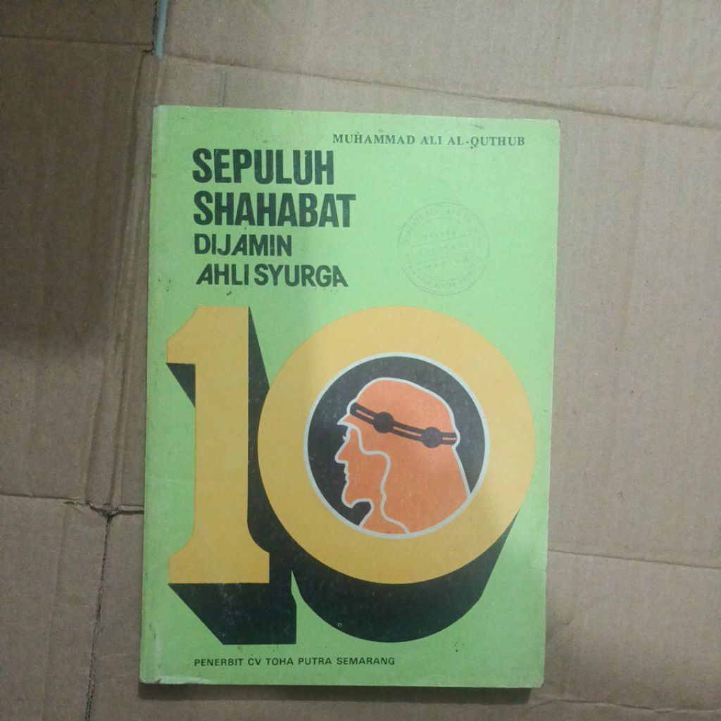 SEPULUH SAHABAT dijamin ahlisyurga Oleh MUHAMMAD ALU AL-QUTHUB