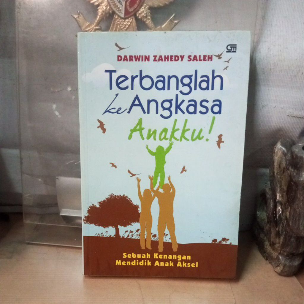 buku terbanglah ke langit angkasa anakku ,sebuah kenangan mendidik anak akdel oleh darwin