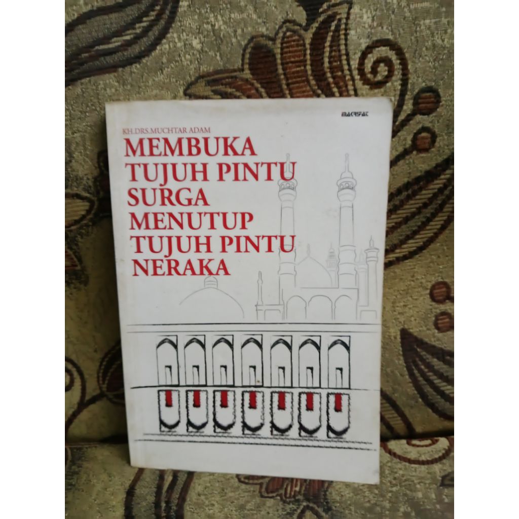 Membuka Tujuh Pintu Surga Menutup Tujuh Pintu Neraka - Kh.Drs.Muchtar Adam