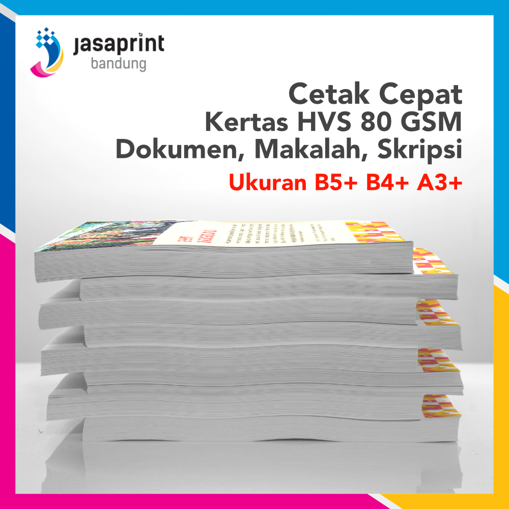 Cetak Kertas HVS Cepat 80 GSM B5+ B4+ A3+ Print Dokumen Makalah Proposal Skripsi Tesis Jurnal Murah