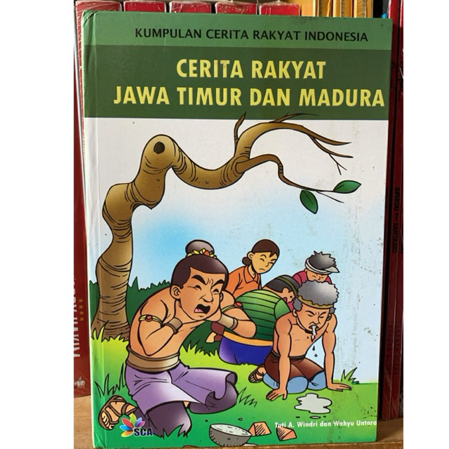 KUMPULAN CERITA RAKYAT INDONESIA (CERITA RAKYAT JAWA TIMUR DAN MADURA)