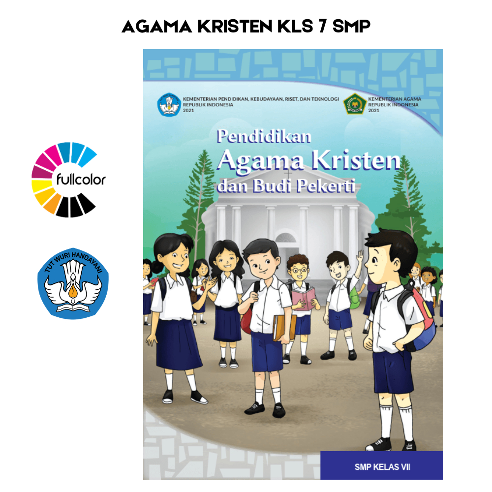 Buku Siswa AGAMA KRISTEN KELAS 7 SMP Kurikulum Merdeka Agama Kristen dan Budi Pekerti Kelas 7 SMP