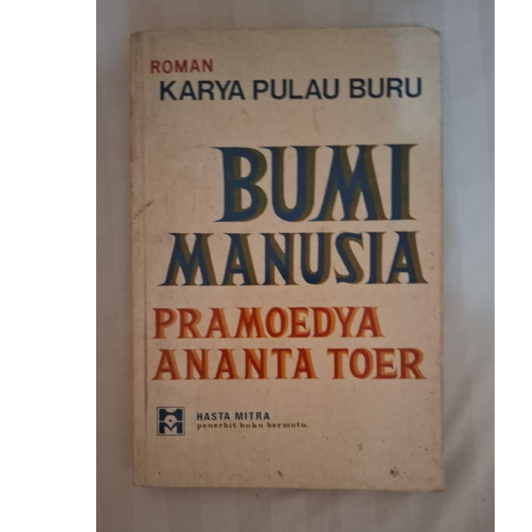 BUMI MANUSIA - Pramoedya Ananta Toer (Hasta Mitra)