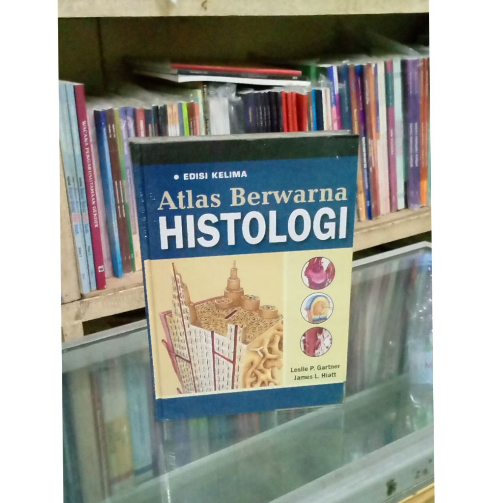 ATLAS BERWARNA HISTOLOGI EDISI Ke.5 -karya Gartner & Leslie P. Gartner ( Hard Cover LUX Tebal )