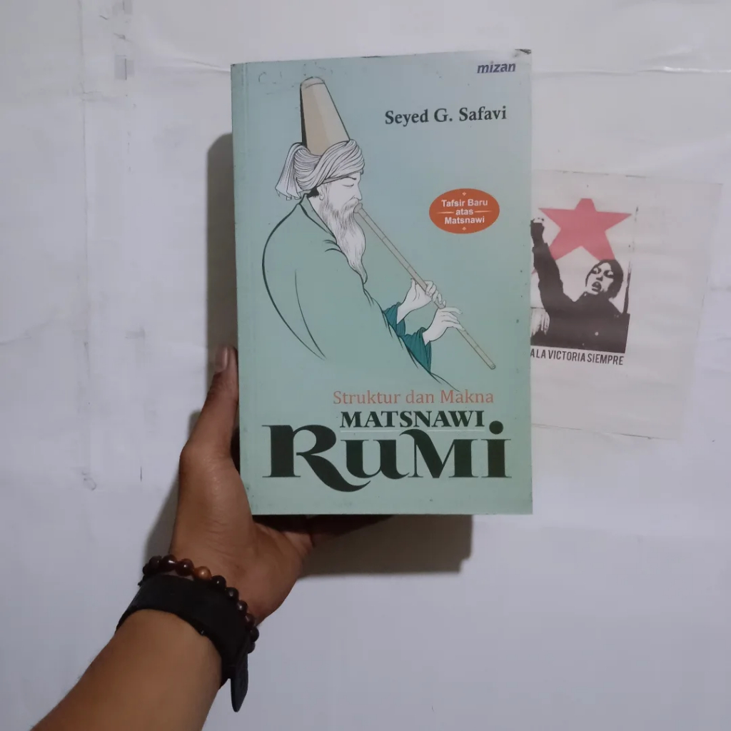 Struktur dan Makna Matsnawi Rumi | Seyed G. Safavi | Tears of the Heart | Ratapan Kerinduan Rumi | O