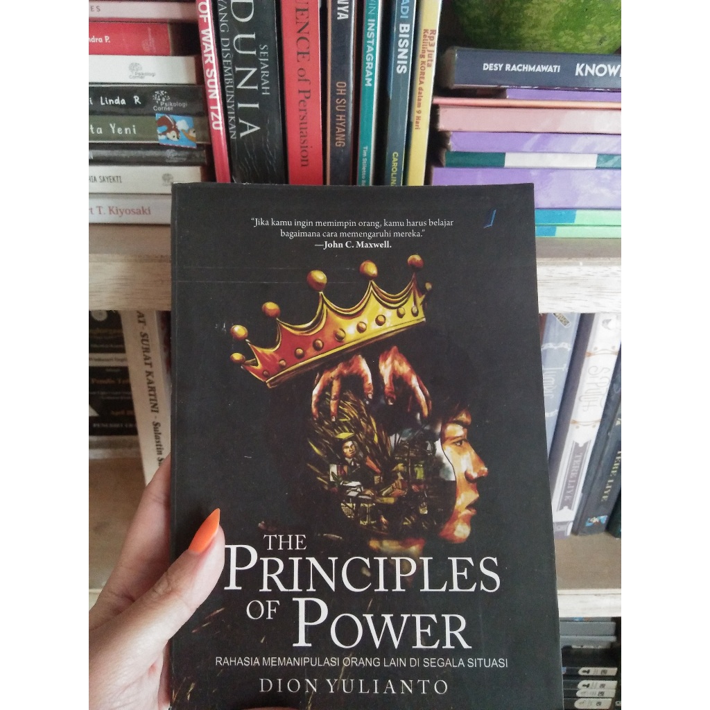 Buku Best Seller Dion Yulianto The Principles of Power - Panduan Praktis Membangun Kekuasaan dengan 