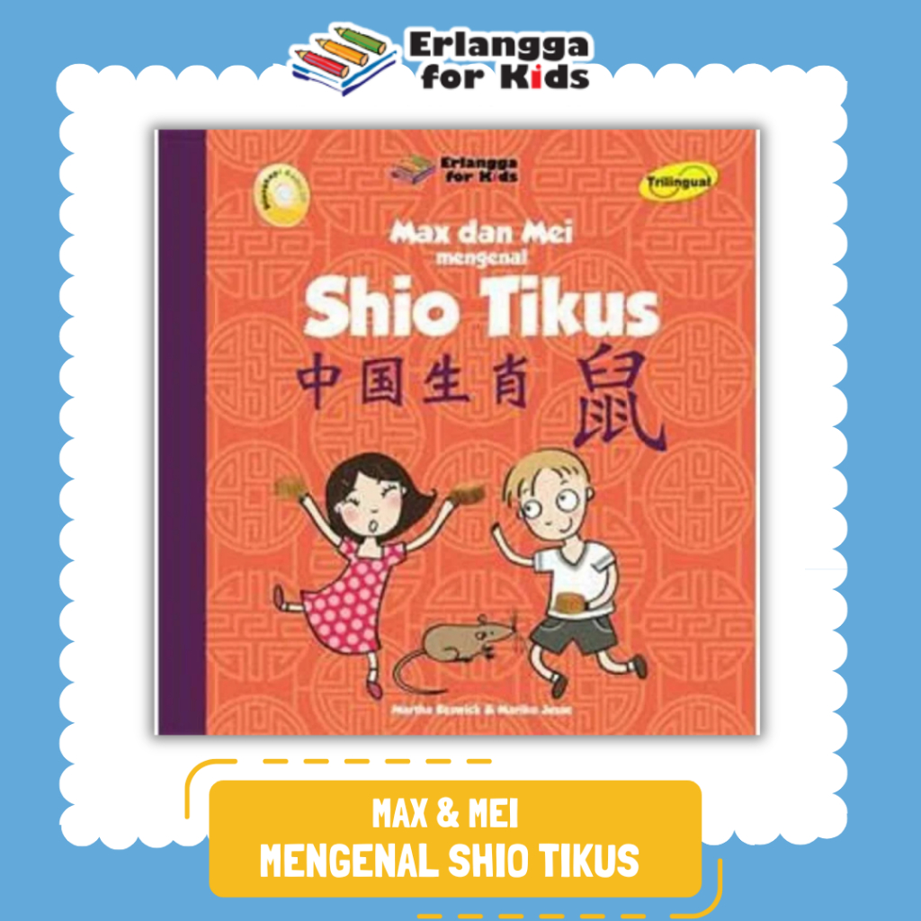 [Erlangga Official] Buku Cerita Anak Bergambar: Max & Mei Mengenal Shio Tikus