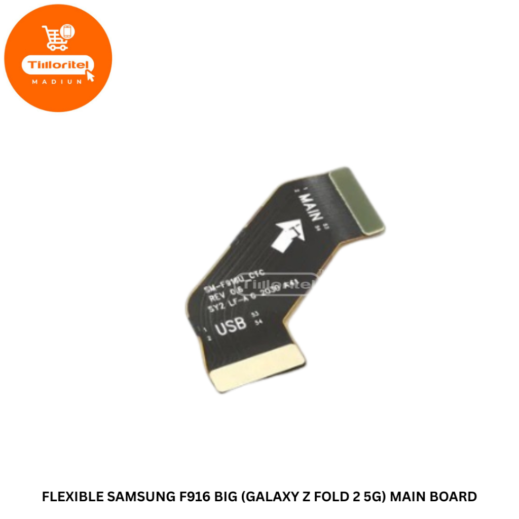 FLEXIBLE KOMPATIBEL SAMSUNG F916 BIG (GALAXY Z FOLD 2 5G) MAIN BOARD/FLEXIBLE PENGHUBUNG MESIN TENGA