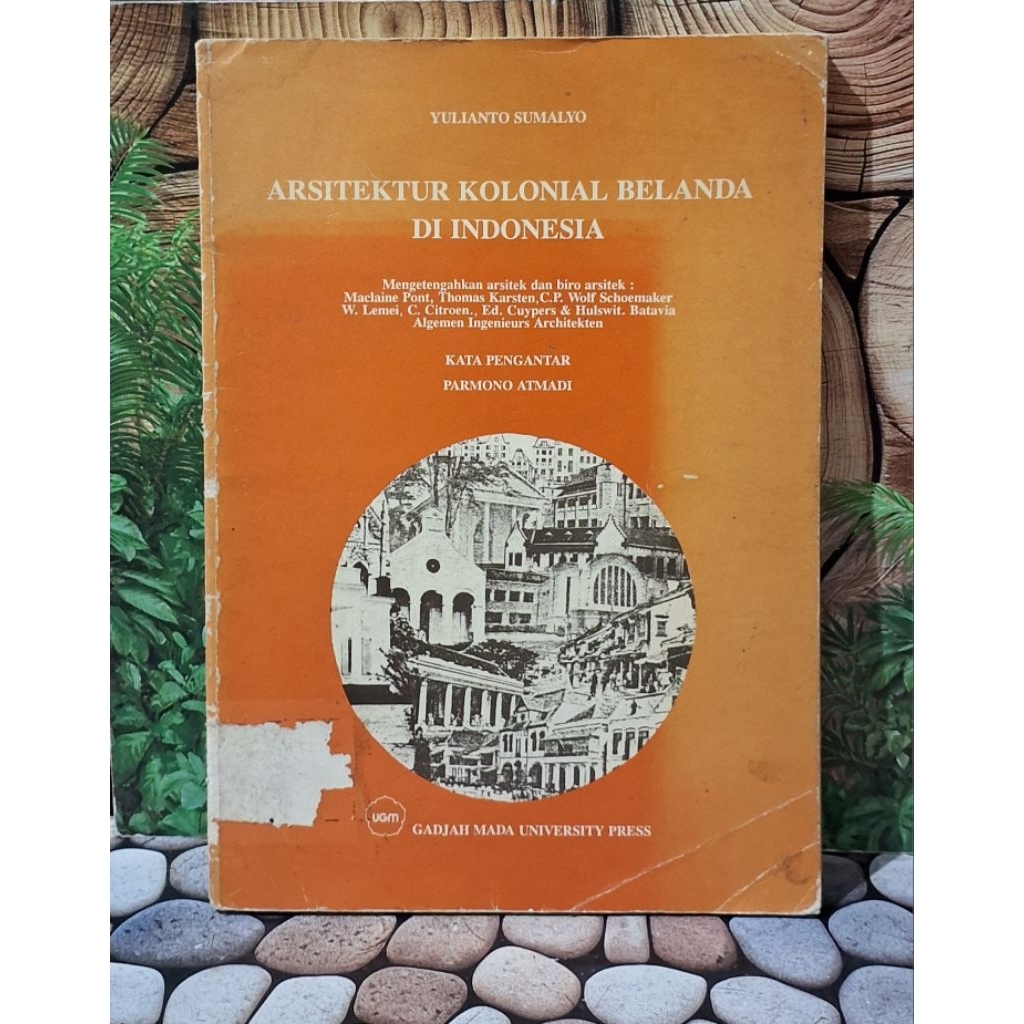 Arsitektur Kolonial Belanda di IndonesiaKarya Yulianto Sumalyo