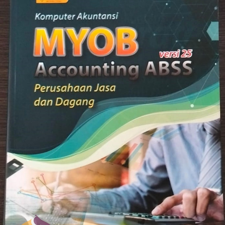 MYOB - Accounting ABSS - Komputer Akuntansi - Versi 25 - Perusahaan Jasa dan Dagang - Ahmad Iskandar