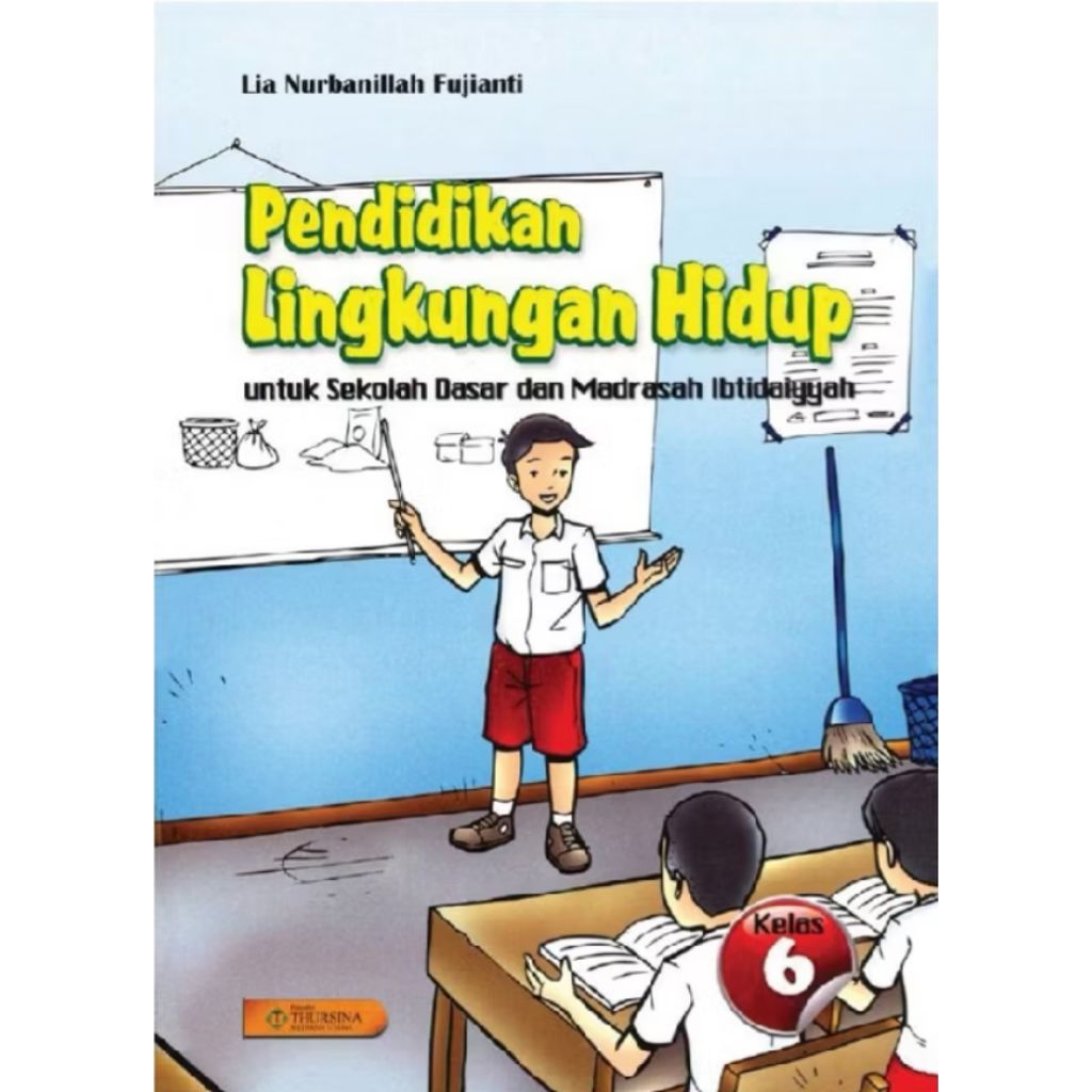 Buku Pendidikan Lingkungan Hidup (PLH) untuk siswa kelas 6 SD/MI yang diterbitkan oleh Thursina