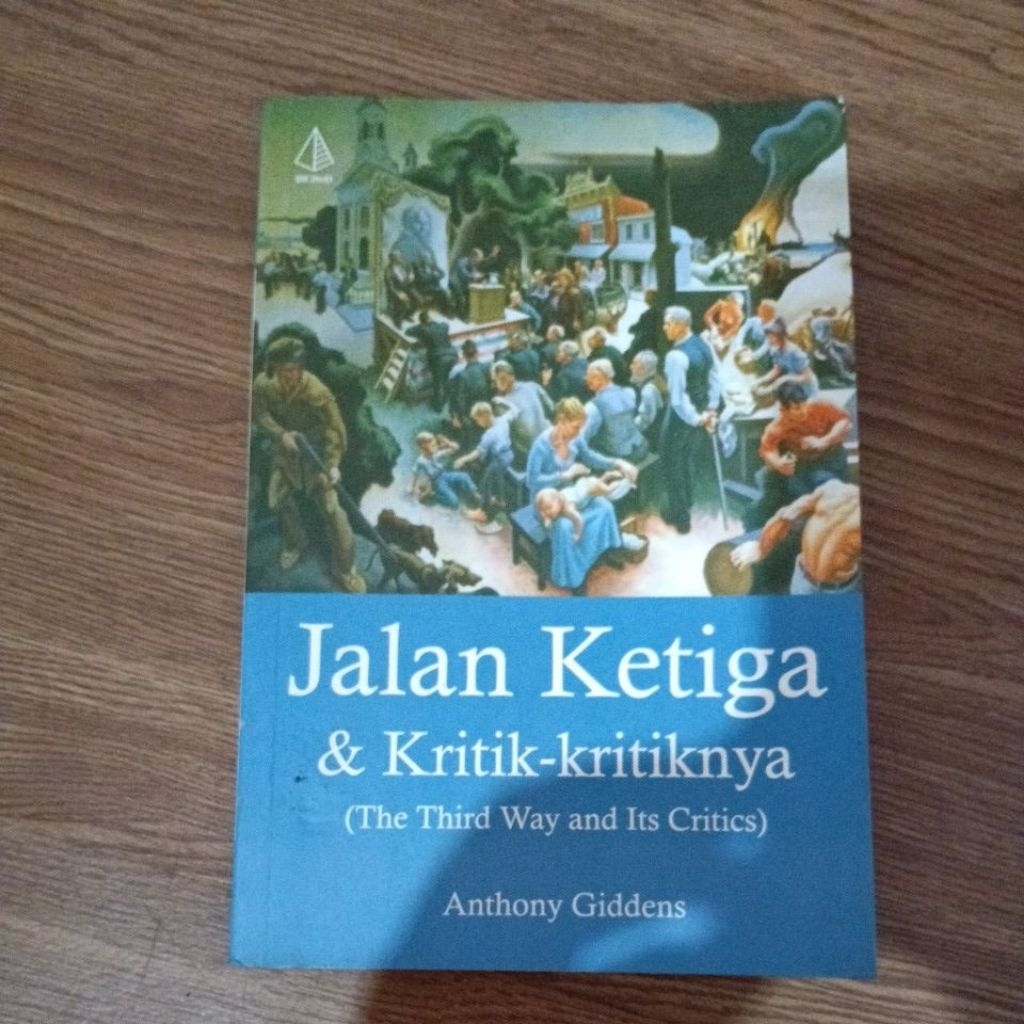 Anthony Giddens Jalan Ketiga & Kritik-kritiknya (seri ke dua The third way)