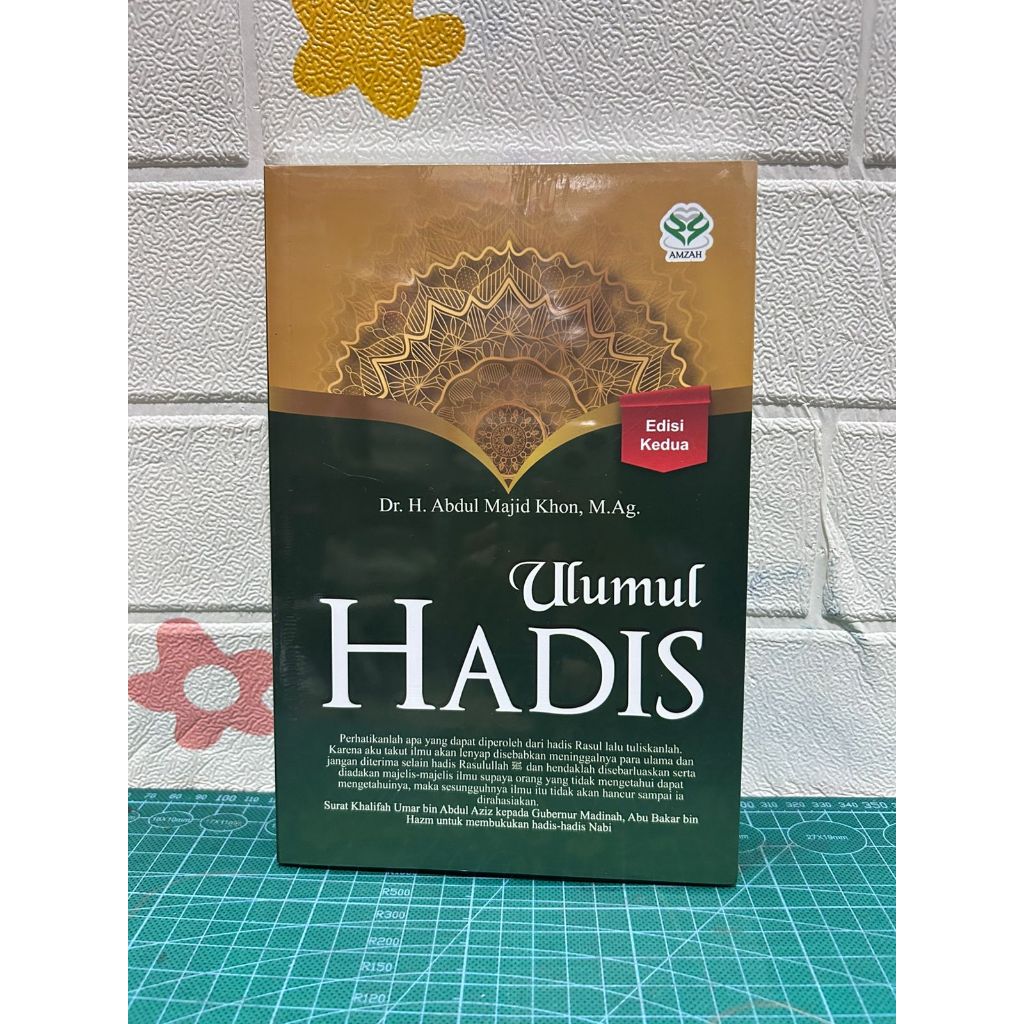 BUKU ULUMUL HADIS EDISI KEDUA (Dr. H. Abdul Majid Khon, M. Ag.)