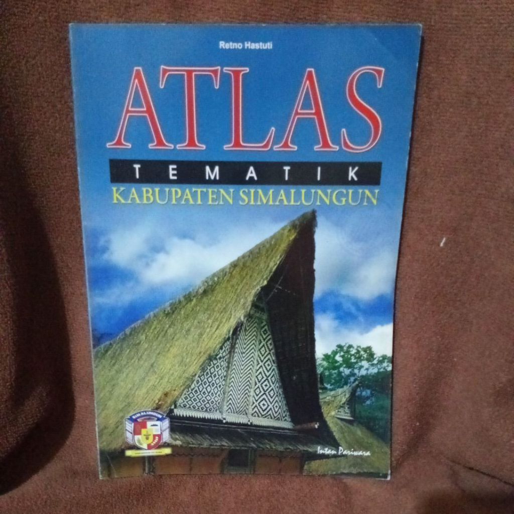BUKU ATLAS TEMATIK KABUPATEN SIMALUNGUN - RETNO HASTUTI
