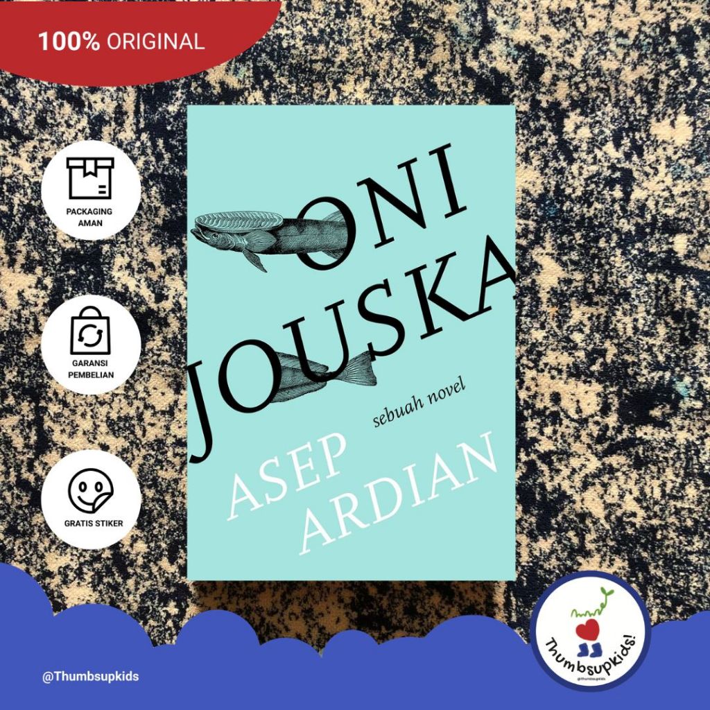 Thumbsupkids - Oni Jouska: Sebuah Novel By Asep Ardian - Marjin Kiri - Buku Fiksi