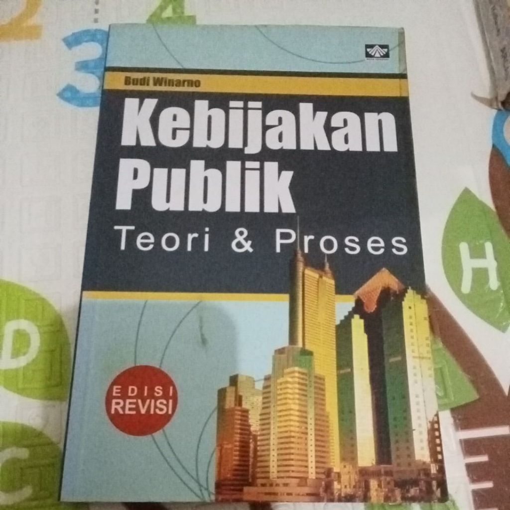 KEBIJAKAN PUBLIK TEORI DAN PROSES Pnulis. Budi Winarno