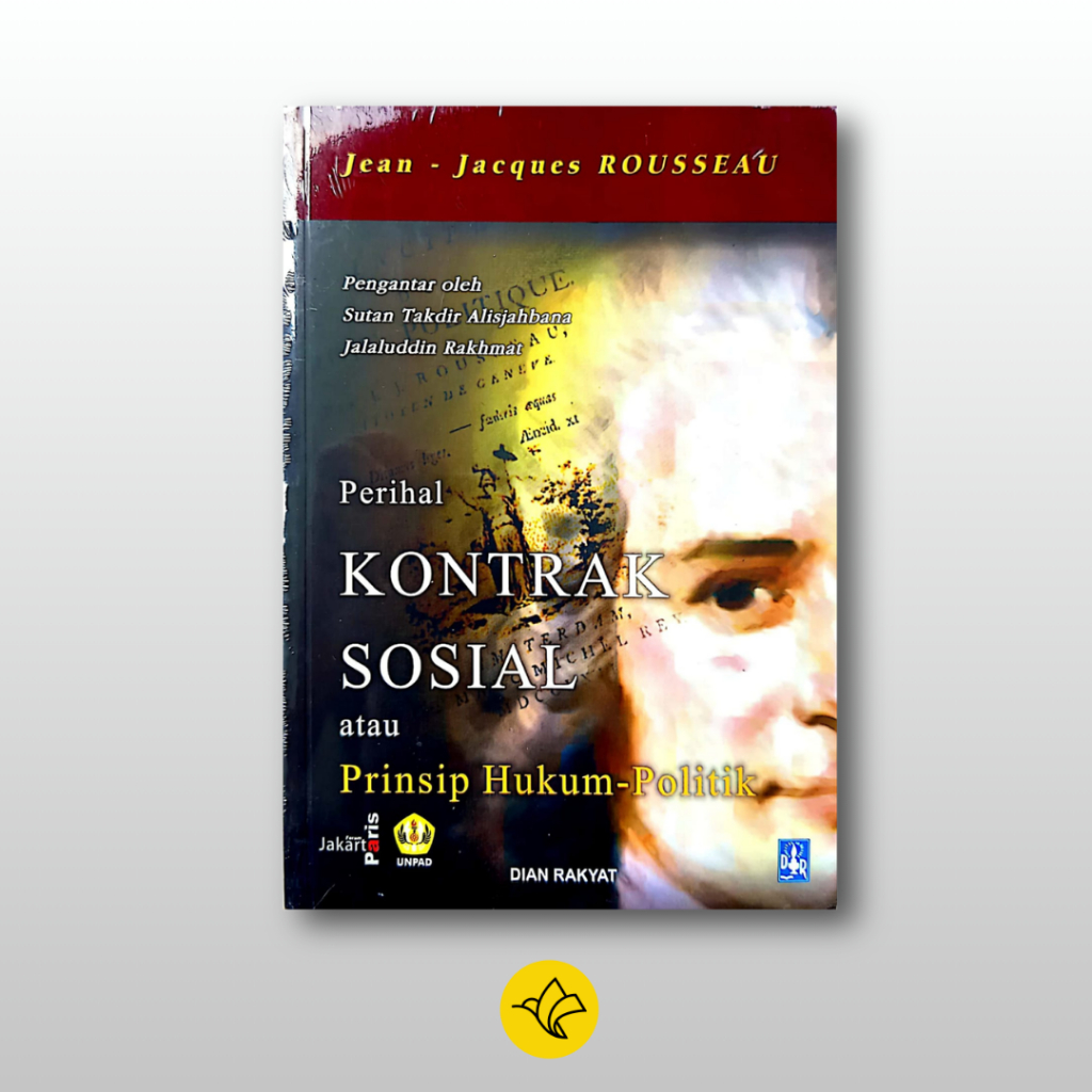 Perihal Kontrak-Kontrak Sosial atau Prinsip Hukum Politik - Jean-Jacques Rouseau - Dian Rakyat