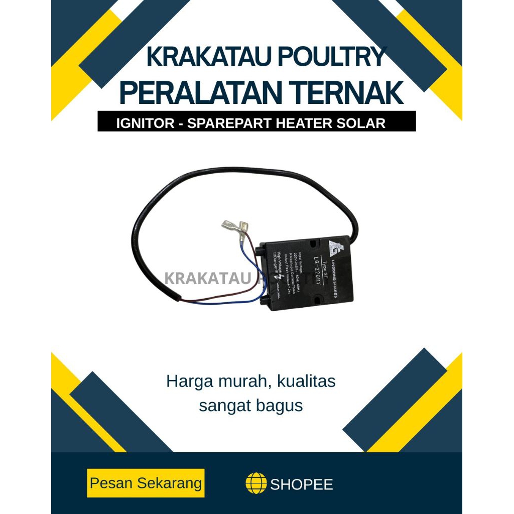 IGNITOR - SPAREPART IGNITOR HEATER SOLAR PEMANAS KANDANG AYAM / PENGHANGAT ANAK AYAM