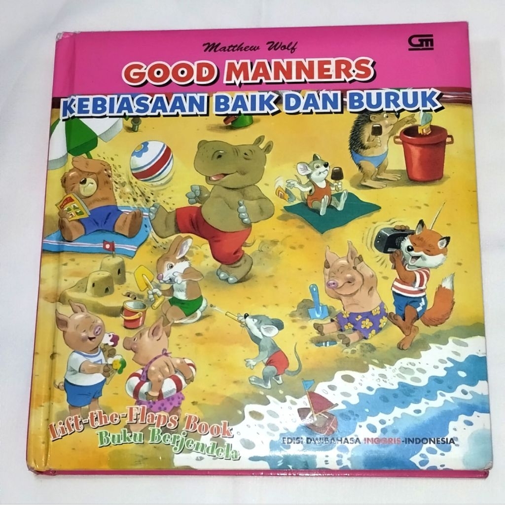 Good Manners Kebiasaan Baik dan Buruk : Matthew Wolf - Lift the flaps book, dwi bahasa inggris indon