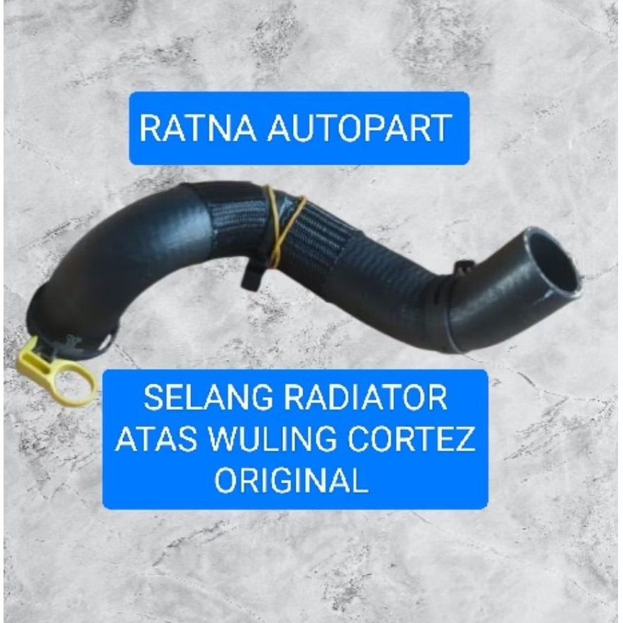 Selang Atas Radiator Wuling cortez original
