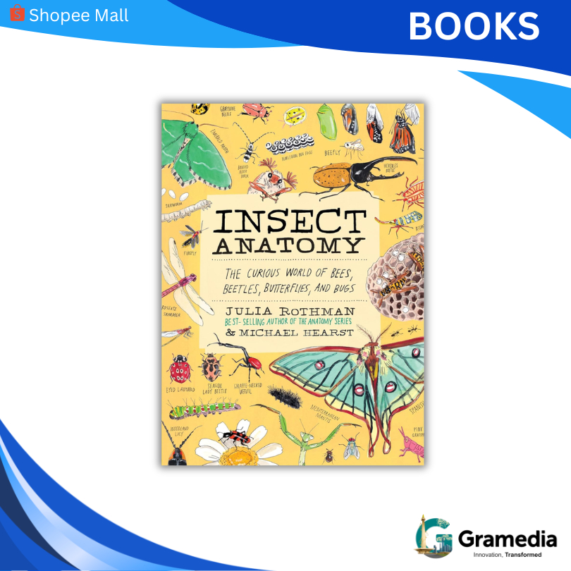 Gramedia MKG - Import Buku Insect Anatomy: The Curious World of Bees, Beetles, Butterflies, and Bugs