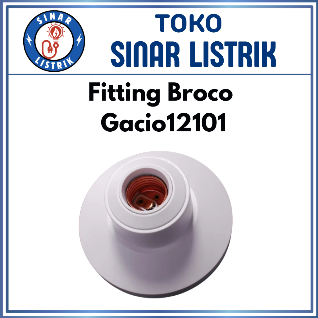 Fitting BROCO / Fitting Bulat BROCO / Rumah Lampu BROCO / Fitting Lampu Gracio - 12101