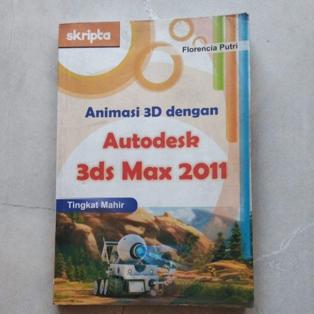 Animasi 3D dengan Autodesk 3ds Max 2011 Tingkat Mahir ( ORI BEKAS )