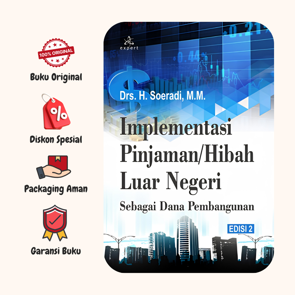 BUKU IMPLEMENTASI PINJAMAN / HIBAH LUAR NEGRI SEBAGAI DANA PEMBANGUNAN - SOERADI - ORIGINAL - AN