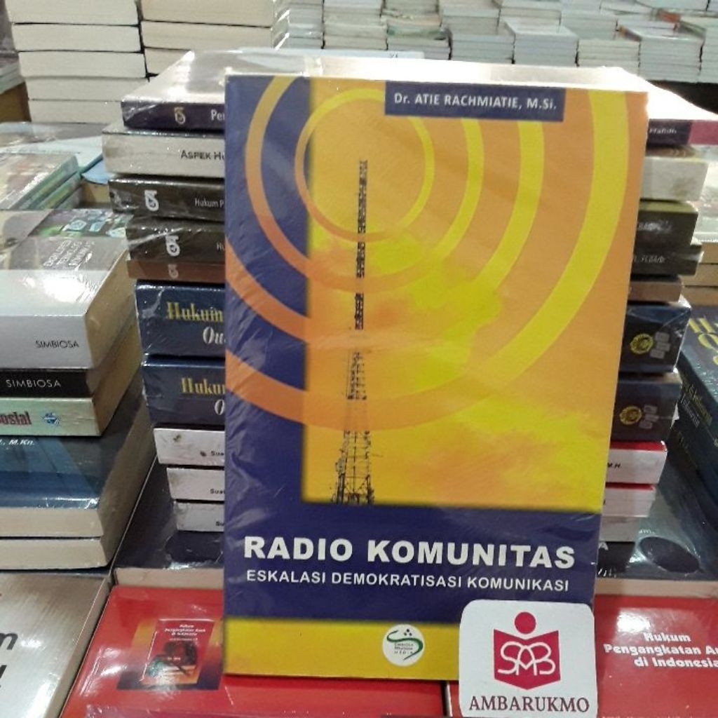 Radio Komunitas Eskalasi Demokratisasi Komunikasi - Atie Rachmiatie -  Simbiosa