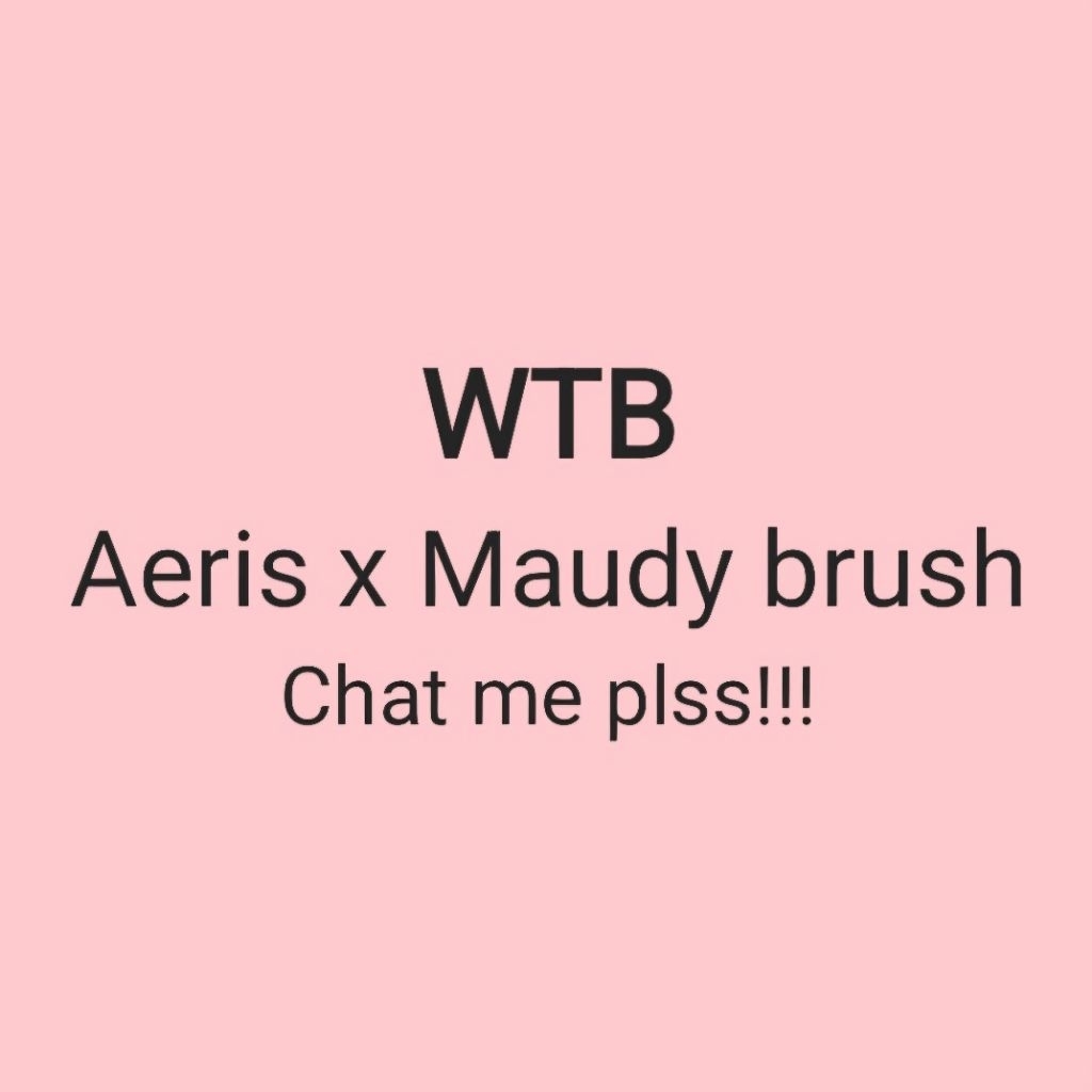 !! WTB !! Aeris x Maudy Ayunda Brushes