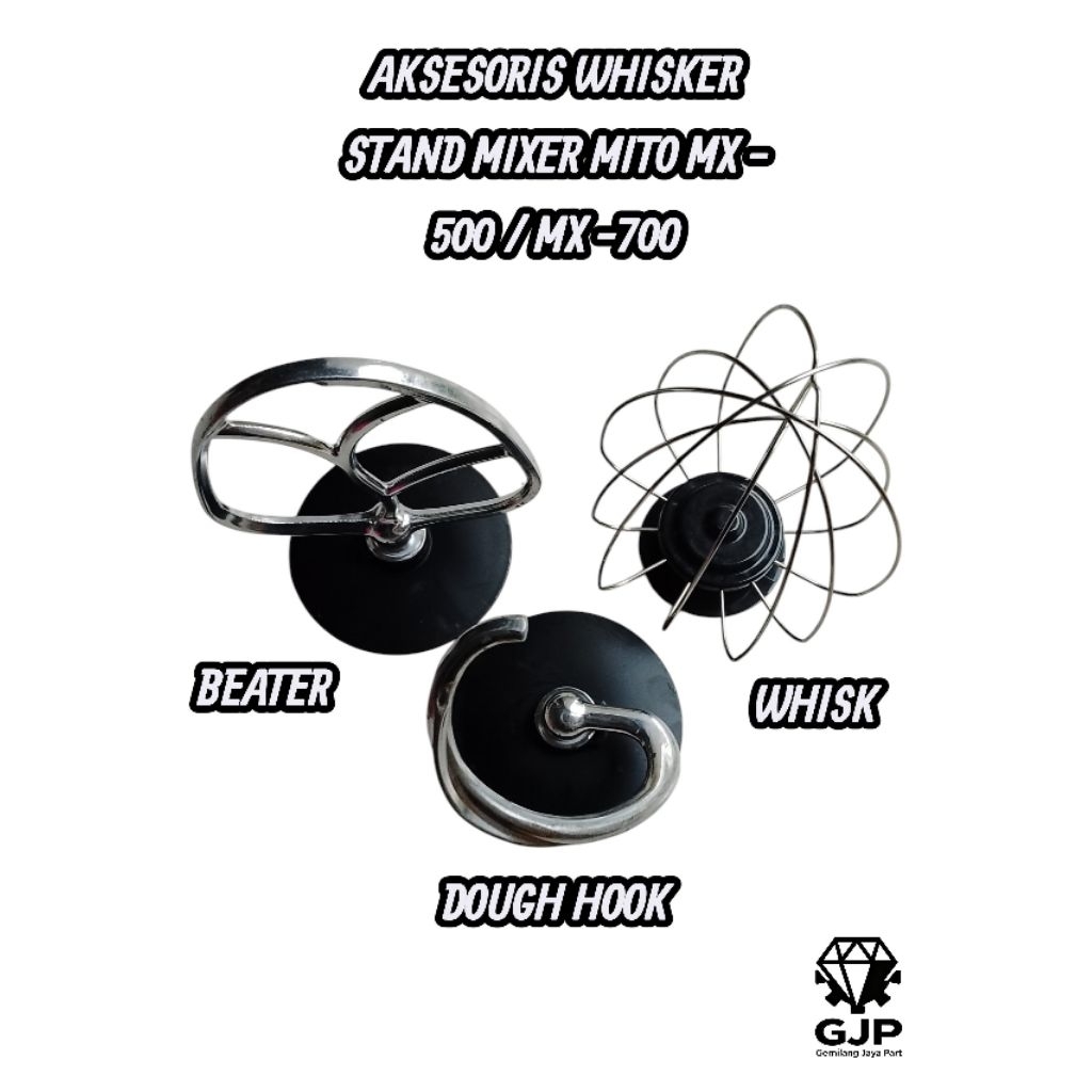 Aksesoris WHISKER STAND MIXER MITO MX -500,MX -700 / Pengaduk adonan BEATER DOUGH HOOK WHISK MX-500,