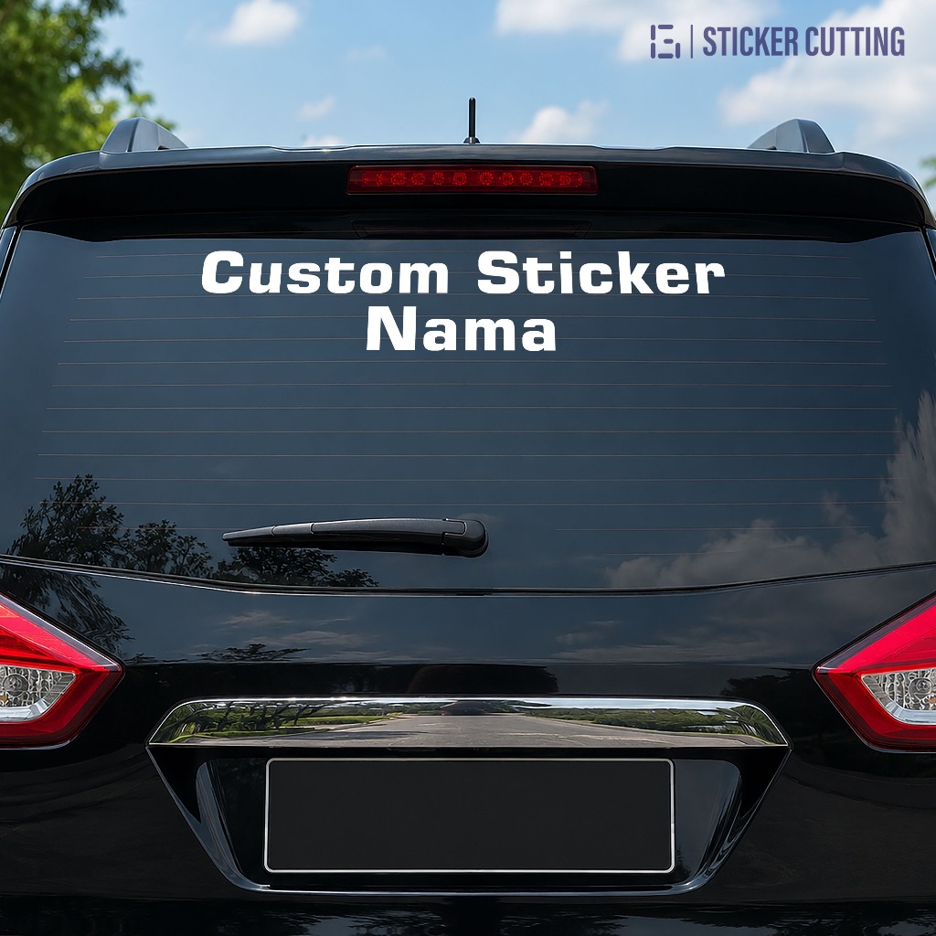 Sticker Cutting Custom Nama Kaca Belakang Mobil Stiker Custom Kaca Mobil