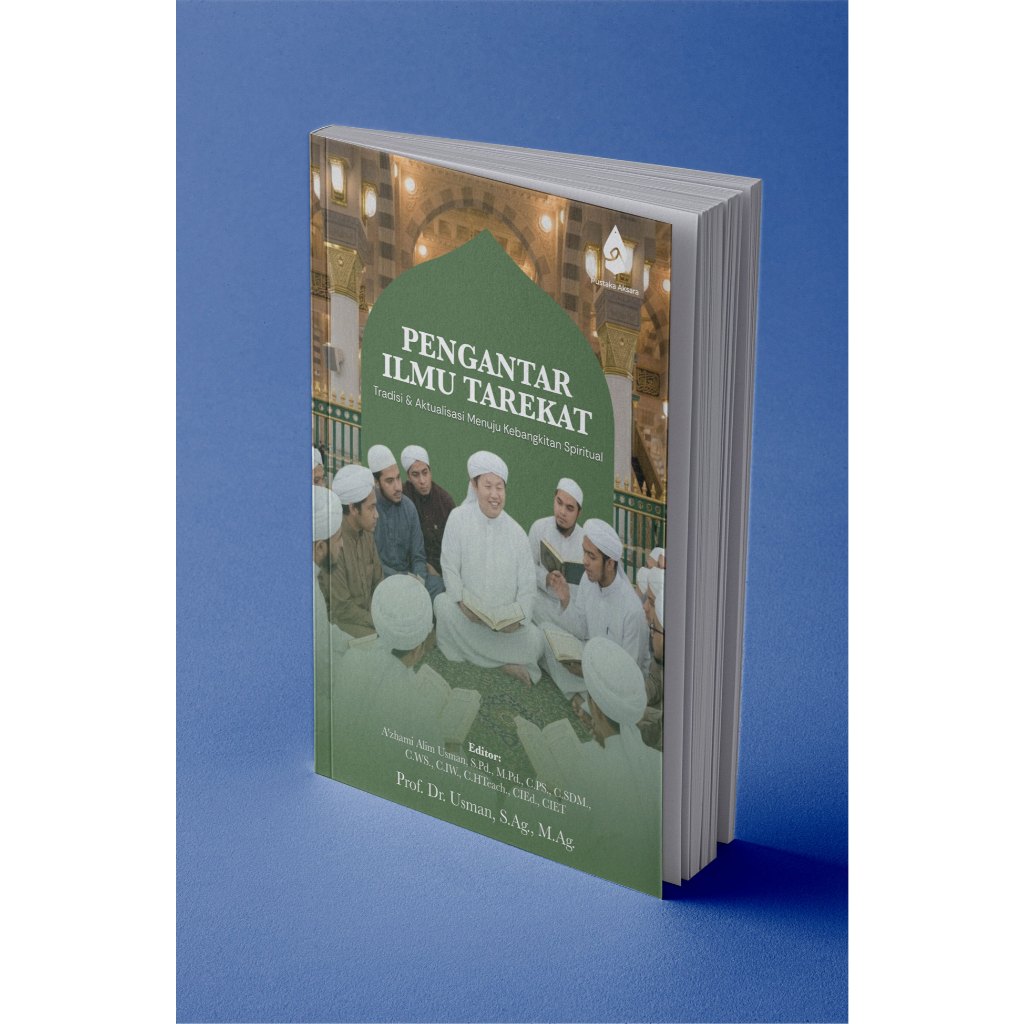 PENGANTAR ILMU TAREKAT Tradisi dan Aktualisasi Menuju Kebangkitan Spiritual