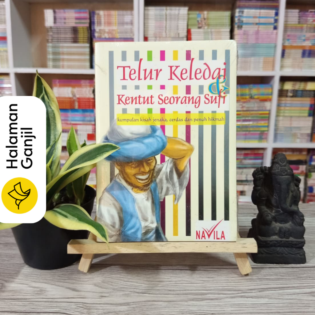 Telur Keledai & Kentut Seorang Sufi : Kumpulan Kisah Jenaka, Cerdas dan Penuh Hikmah - Usamah Abubak