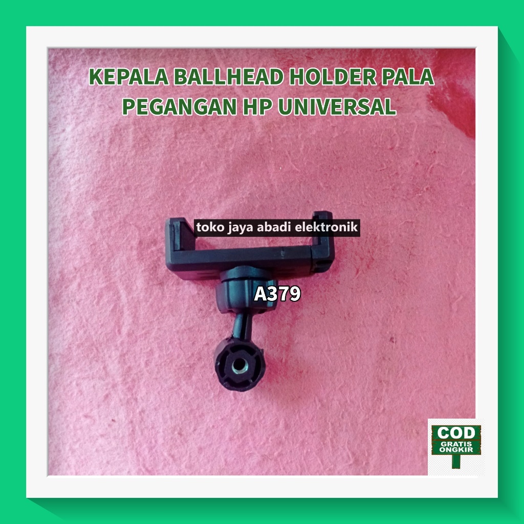 A379 Holder ballhead Multifungsi sambungan tripod hp ORI KEPALA BALLHEAD HOLDER PALA PEGANGAN HP UNI