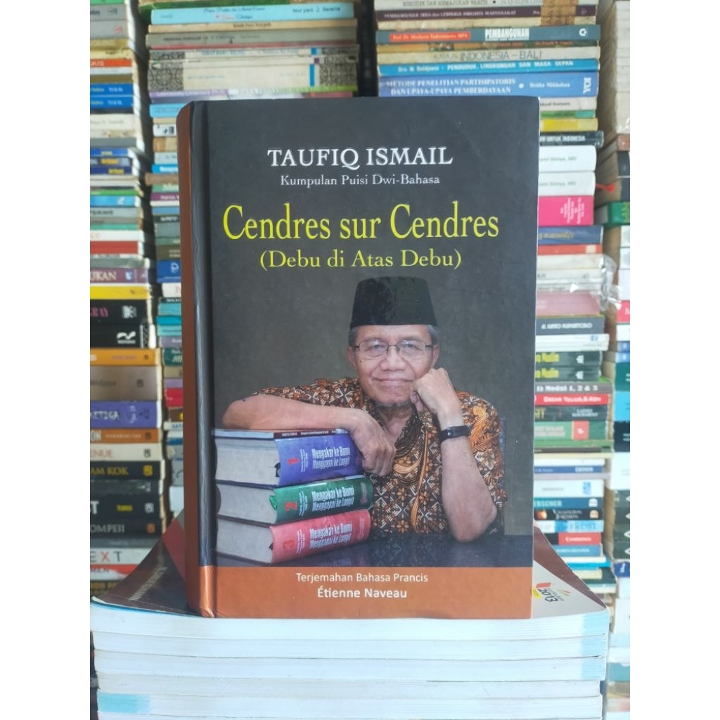 Original (HC) : TAUFIK ISMAIL Kumpulan Puisi Dwi-Bahasa CENDRES SUR CENDRES