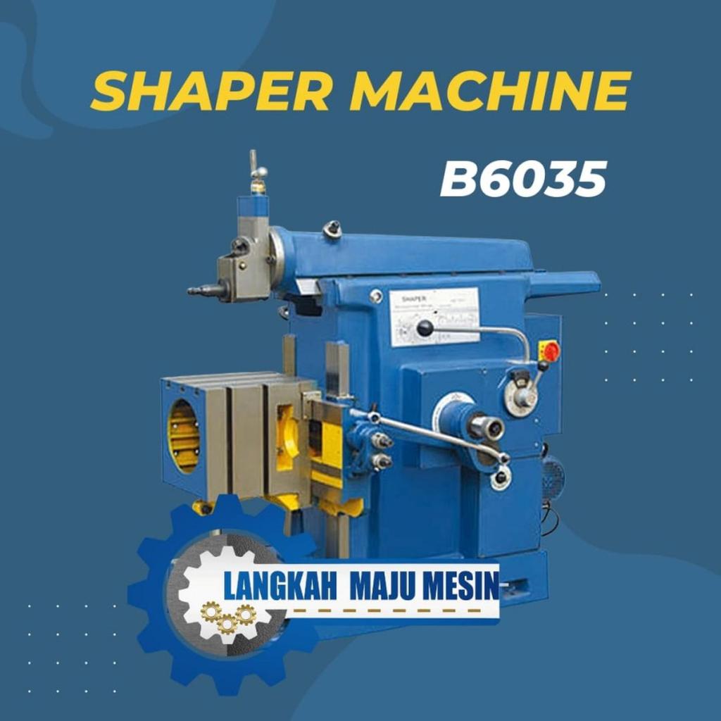 Shaper Machine B6035 - Mesin Shaper -Mesin Sekrap -Shaping Machine